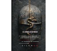 El Concilio de Nicea: La Gran Edición del Conocimiento Espiritual (Illuminati)