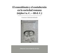 El concubinato y el contubernio en la sociedad romana (siglos I a. C. - d. C.): 379 (Historia)