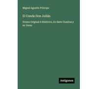 El Conde Don Julián: Drama Original é Histórico, En Siete Cuadros y en Verso