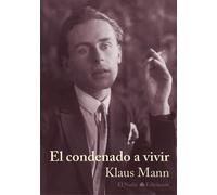 El condenado a vivir | Klaus Mann, Luis Bonmatí Mingot