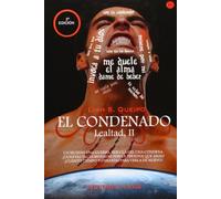 El Condenado II (SAGA LEALTAD)