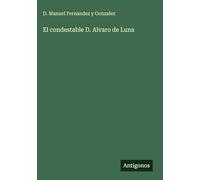 El condestable D. Alvaro de Luna