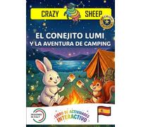 EL CONEJITO LUMI Y LA AVENTURA DE CAMPING: - PREMIUM EDITION - Un libro interactivo mágico para niños: ¡ayuda a Lumi a montar la tienda y encender el ... tus manos! [ES]: 10 (Crazy Sheep - Actions)