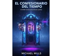 El Confesionario del Tiempo: Un thriller noir de ciencia ficción cuántica