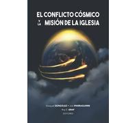 El conflicto cósmico y la misión de la Iglesia