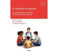 EL CONFLICTO EN POSITIVO: Una oportunidad para aprender en Educación Física y deporte: 8 (De la investigación a tu práctica)
