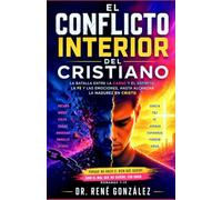 El Conflicto Interior del Cristiano: La batalla entre la carne y el espíritu, la fe y las emociones, hasta alcanzar la madurez en Cristo: 14 (Colección Palabra Viva)