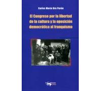 El Congreso Por La Libertad De La Cultura Y La Oposicion Democratica A