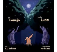 El Conjeo en la Luna: Yabbit the Rabbit: A Picture Book About Courage, Big Feelings, and Tiny Brave Steps / Un libro ilustrado sobre el valor, las emociones grandes y los pequeños pasos valientes: 1