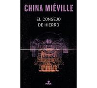 El consejo de hierro (Bas-Lag 3) (Nova)