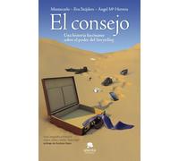 El consejo: Una historia fascinante sobre el poder del Storytelling (Alienta)