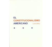 El Constitucionalismo Americano: Materiales para un curso de historia de las constituciones (SIN COLECCION)
