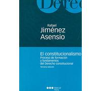 El constitucionalismo : proceso de formación y fundamentos del derecho constitucional