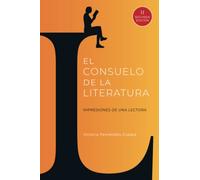 El Consuelo de la Literatura: Impresiones de una lectora