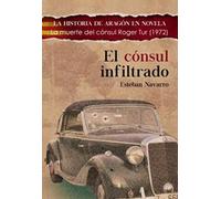 EL CÓNSUL INFILTRADO: El asesinato del cónsul Roger Tur (1972): 7 (Historia de Aragón en novela)