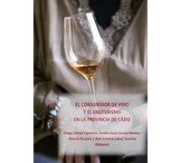 EL CONSUMIDOR DE VINO Y EL ENOTURISMO EN LA PROVINCIA DE CAD