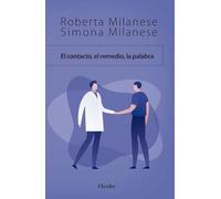 El Contacto, El remedio, La palabra. La Comunicación Entre El Médico y El paciente (SIN COLECCION)