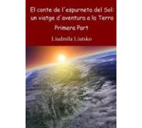 El Conte De Lespurneta Del Sol: Un Viatge Daventura A La Terra (prim
