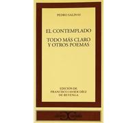 El contemplado. Todo lo más claro y otros poemas .: Todo Mas Claro y Otros Poemas: 221 (CLASICOS CASTALIA. C/C.)
