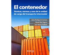 El contenedor: Técnicas, normas y usos de la unidad de carga del transporte intermodal: 0 (Gestión del transporte)