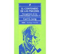 El contenido de las psicosis: Psicogénesis de las enfermadades mentales 2: 120 (Psicología profunda)