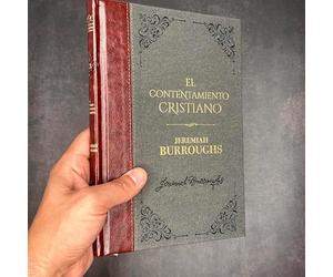 El contentamiento cristiano. Jeremiah Burroughs Biblioteca de Clásicos Cristianos. Tomo 13