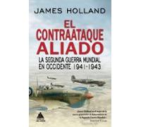El Contraataque Aliado: La Segunda Guerra Mundial En Occidente 1941-19