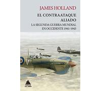 El contraataque aliado: La Segunda Guerra Mundial en Occidente 1941-1943: 15 (Ático Tempus)