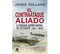 El Contraataque Aliado: La Segunda Guerra Mundial En Occidente 1941-19