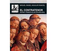 El contratenor: Historia y presente de una tipología vocal: 69 (Música)