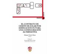 El Contrato De Cesión De Solar Por Edificación Futura. Una Configuraci