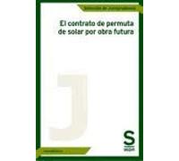 El contrato de permuta de solar por obra futura (Selección de Jurisprudencia)