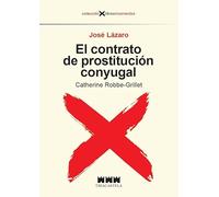 El contrato de prostitución conyugal: Catherine Robbe-Grillet: 2 (Libros Incorrectos)