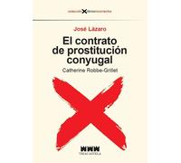 El contrato de prostitución conyugal: Catherine Robbe-Grillet: 2 (Libros Incorrectos)