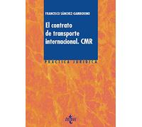 El contrato de transporte internacional. CMR (Derecho - Práctica Jurídica)