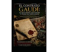 El Contrato Gaudí/ Lo que Firmó con Sangre y Nadie ha Visto Jamás