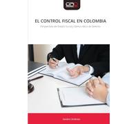 El Control Fiscal En Colombia: Perspectivas del Estado Social y Democrático de Derecho