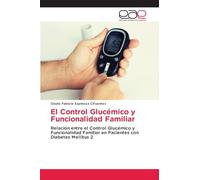 El Control Glucémico y Funcionalidad Familiar: Relación entre el Control Glucémico y Funcionalidad Familiar en Pacientes con Diabetes Mellitus 2