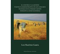 El control y la gestión político-administrativa de los concejos vecinales en El Páramo leonés durante la Edad Moderna
