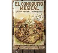 El Conuquito Musical: Una vida dedicada a sembrar sonidos