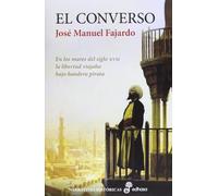 El converso: En los mares del siglo XVII la libertad viajaba bajo bandera pirata (Narrativas Históricas)
