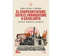 El cooperativisme sota el franquisme a Catalunya: Repressió, acomodació i alternatives (ASSAIG)