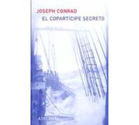El Coparticipe Secreto (incluye Ensayo: Joseph Conrad: Homo Duple X)