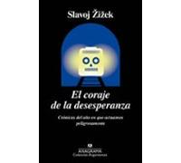 El coraje de la desesperanza: Crónicas del año en que actuamos peligrosamente: 522 (Argumentos)