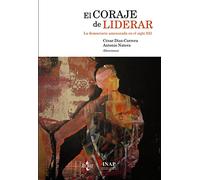 El coraje de liderar: La democracia amenazada en el siglo XXI (Ciencia Política - Semilla y Surco - Serie de Ciencia Política)