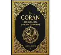 El Corán en Español (Edición Completa): El Libro Sagrado del Islam Conteniendo las Nobles Suras -El Noble Corán Traducción Auténtica y Completo ... Reflexiones quran with spanish translation