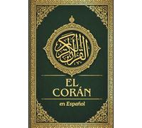 El Corán en Español: Traducción clara del Noble Corán, preservando la esencia del texto árabe original revelado al Profeta Muhammad ﷺ (Spanish Edition)