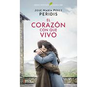 El corazón con que vivo: Premio Primavera de Novela 2020 (ESPASA NARRATIVA)