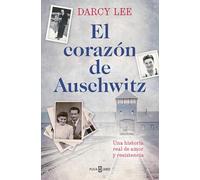 El corazón de Auschwitz: Una historia real de amor y resistencia (Obras diversas)