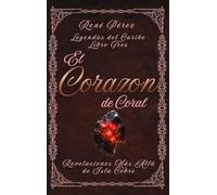 El Corazón de Coral: Revelaciones Más Allá de Isla Cobre: 3 (Leyendas del Caribe)